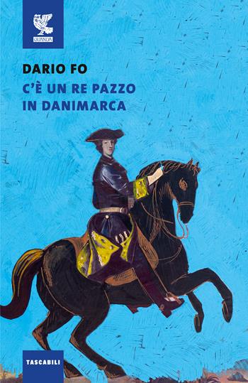C'è un re pazzo in Danimarca - Dario Fo - Libro Guanda 2020, Tascabili Guanda. Narrativa | Libraccio.it