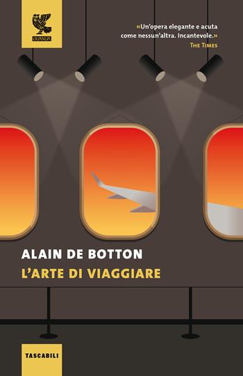 L'arte di viaggiare - Alain de Botton - Libro Guanda 2020, Tascabili Guanda. Saggi | Libraccio.it