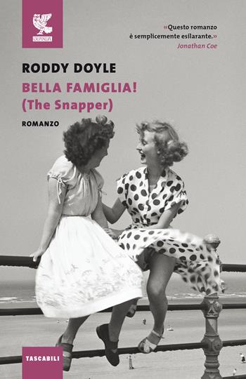 Bella famiglia! (The Snapper) - Roddy Doyle - Libro Guanda 2020, Tascabili Guanda. Narrativa | Libraccio.it
