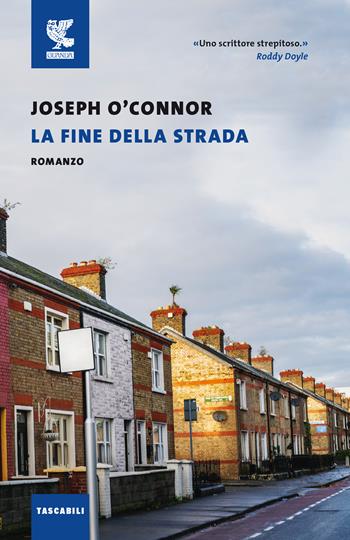 La fine della strada - Joseph O'Connor - Libro Guanda 2020, Tascabili Guanda. Narrativa | Libraccio.it