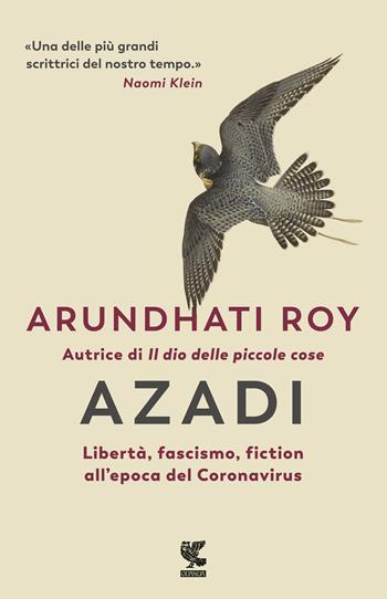 Azadi. Libertà, fascismo, fiction all'epoca del Coronavirus - Arundhati Roy - Libro Guanda 2020, Le fenici rosse | Libraccio.it