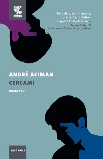 Cercami - André Aciman - Libro Guanda 2020, Tascabili Guanda. Narrativa | Libraccio.it