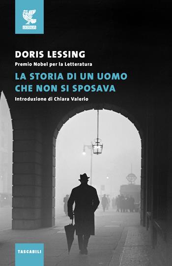 La storia di un uomo che non si sposava - Doris Lessing - Libro Guanda 2021, Tascabili Guanda. Narrativa | Libraccio.it