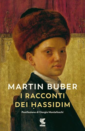 I racconti dei Hassidim. Nuova ediz. - Martin Buber - Libro Guanda 2021, Biblioteca della Fenice | Libraccio.it