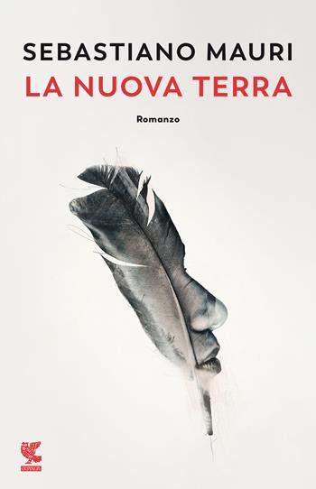 La Nuova Terra - Sebastiano Mauri - Libro Guanda 2021, Narratori della Fenice | Libraccio.it