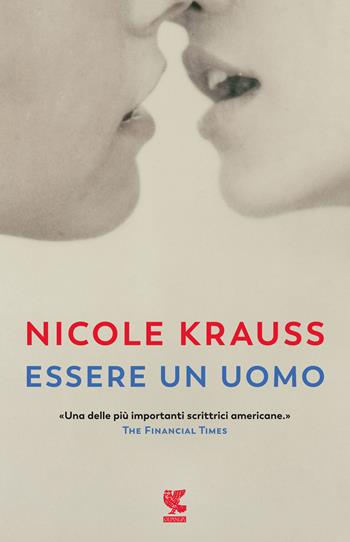 Essere un uomo - Nicole Krauss - Libro Guanda 2021, Narratori della Fenice | Libraccio.it