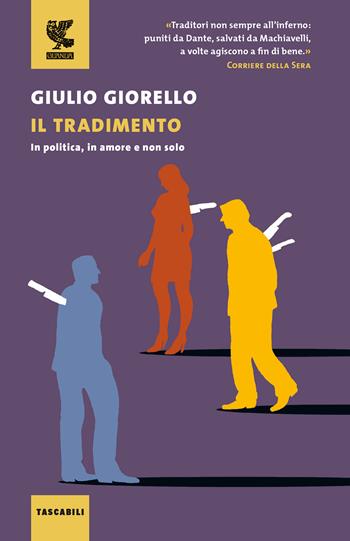Il tradimento. In politica, in amore e non solo - Giulio Giorello - Libro Guanda 2021, Tascabili Guanda. Saggi | Libraccio.it