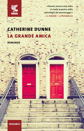 La grande amica - Catherine Dunne - Libro Guanda 2021, Tascabili Guanda. Narrativa | Libraccio.it
