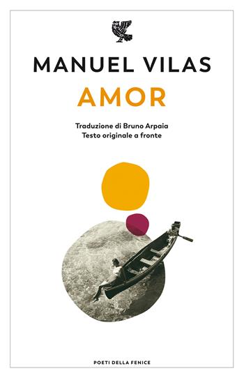 Amor. Testo originale a fronte - Manuel Vilas - Libro Guanda 2021, Poeti della Fenice | Libraccio.it