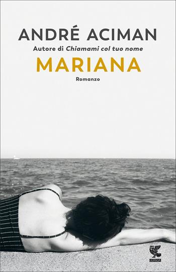 Mariana - André Aciman - Libro Guanda 2021, Narratori della Fenice | Libraccio.it