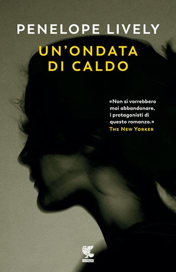 Un' ondata di caldo - Penelope Lively - Libro Guanda 2022, Narratori della Fenice | Libraccio.it