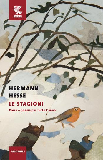 Le stagioni. Prose e poesie per tutto l'anno - Hermann Hesse - Libro Guanda 2021, Tascabili Guanda. Narrativa | Libraccio.it