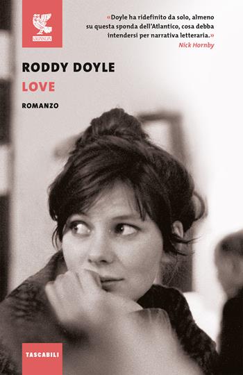 Love - Roddy Doyle - Libro Guanda 2022, Tascabili Guanda. Narrativa | Libraccio.it