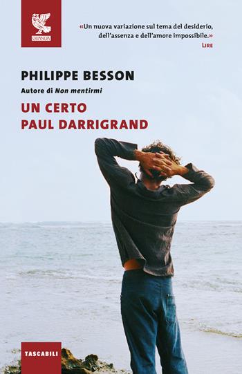Un certo Paul Darrigrand - Philippe Besson - Libro Guanda 2024, Tascabili Guanda. Narrativa | Libraccio.it