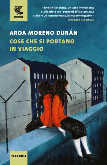 Cose che si portano in viaggio - Aroa Moreno Durán - Libro Guanda 2022, Tascabili Guanda. Narrativa | Libraccio.it