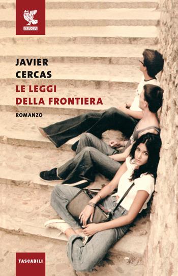 Le leggi della frontiera - Javier Cercas - Libro Guanda 2021, Tascabili Guanda. Narrativa | Libraccio.it