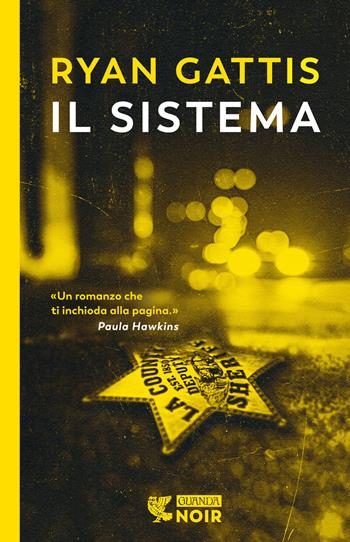 Il sistema - Ryan Gattis - Libro Guanda 2022, Guanda noir | Libraccio.it