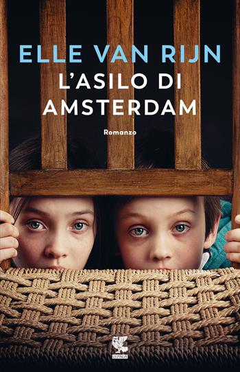 L'asilo di Amsterdam - Elle Van Rijn - Libro Guanda 2021, Narratori della Fenice | Libraccio.it