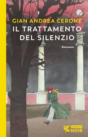 Il trattamento del silenzio - Gian Andrea Cerone - Libro Guanda 2023, Guanda noir | Libraccio.it