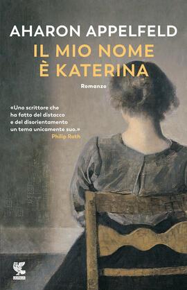 Il mio nome è Katerina - Aharon Appelfeld - Libro Guanda 2022, Narratori della Fenice | Libraccio.it