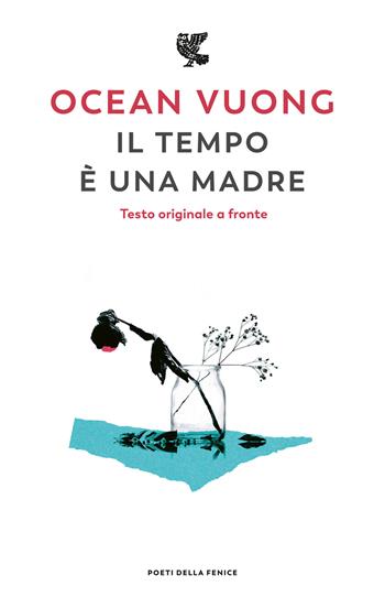 Il tempo è una madre. Testo originale a fronte - Ocean Vuong - Libro Guanda 2023, Poeti della Fenice | Libraccio.it
