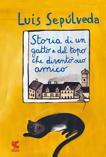 Storia di un gatto e del topo che diventò suo amico - Luis Sepúlveda - Libro Guanda 2022, Le Gabbianelle | Libraccio.it