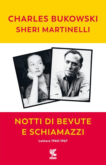 Notti di bevute e schiamazzi - Charles Bukowski, Sheri Martinelli - Libro Guanda 2022, Biblioteca della Fenice | Libraccio.it