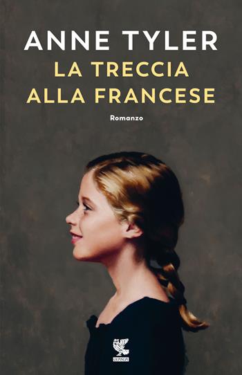 La treccia alla francese - Anne Tyler - Libro Guanda 2022, Narratori della Fenice | Libraccio.it