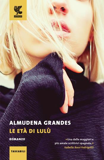 Le età di Lulù - Almudena Grandes - Libro Guanda 2022, Tascabili Guanda. Narrativa | Libraccio.it