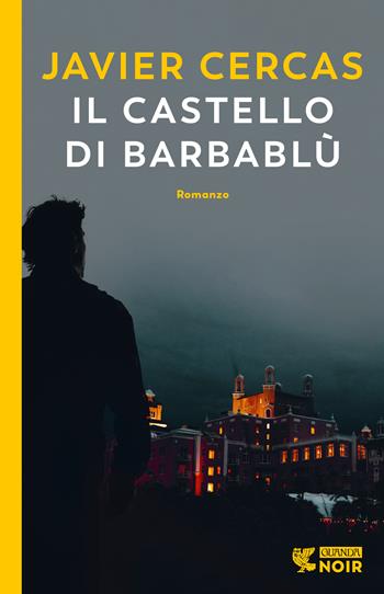 Il castello di Barbablù - Javier Cercas - Libro Guanda 2022, Guanda noir | Libraccio.it
