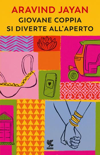 Giovane coppia si diverte all'aperto - Aravind Jayan - Libro Guanda 2024, Narratori della Fenice | Libraccio.it