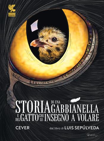 Storia di una gabbianella e del gatto che le insegnò a volare - Cever, Luis Sepúlveda - Libro Guanda 2022, Guanda Graphic | Libraccio.it