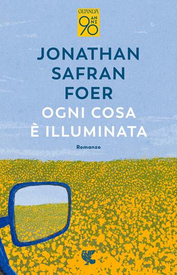 Ogni cosa è illuminata - Jonathan Safran Foer - Libro Guanda 2022, Fuori collana | Libraccio.it