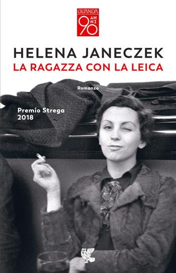 La ragazza con la Leica - Helena Janeczek - Libro Guanda 2022, Fuori collana | Libraccio.it