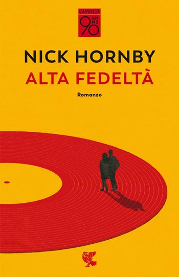 Alta fedeltà - Nick Hornby - Libro Guanda 2022, Fuori collana | Libraccio.it