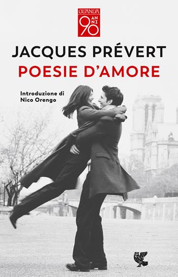 Poesie d'amore. Testo francese a fronte. Ediz. bilingue - Jacques Prévert - Libro Guanda 2022, Fuori collana | Libraccio.it