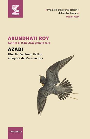 Azadi. Libertà, fascismo, fiction all'epoca del Coronavirus - Arundhati Roy - Libro Guanda 2022, Tascabili Guanda. Narrativa | Libraccio.it