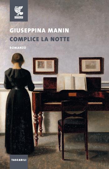 Complice la notte - Giuseppina Manin - Libro Guanda 2022, Tascabili Guanda. Narrativa | Libraccio.it