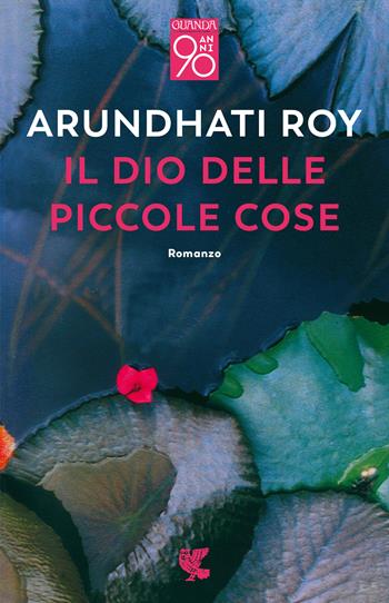 Il dio delle piccole cose - Arundhati Roy - Libro Guanda 2022, Fuori collana | Libraccio.it