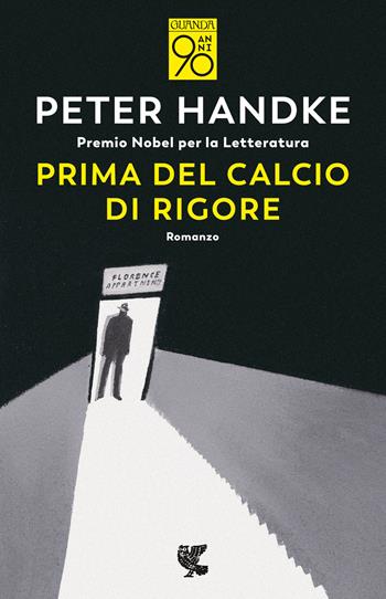 Prima del calcio di rigore - Peter Handke - Libro Guanda 2022, Fuori collana | Libraccio.it