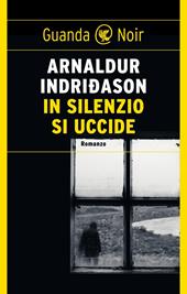  In silenzio si uccide. I casi dell'ispettore Erlendur Sveinsson. Vol....