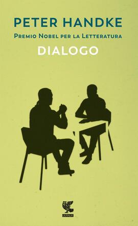 Dialogo - Peter Handke - Libro Guanda 2023, Prosa contemporanea | Libraccio.it