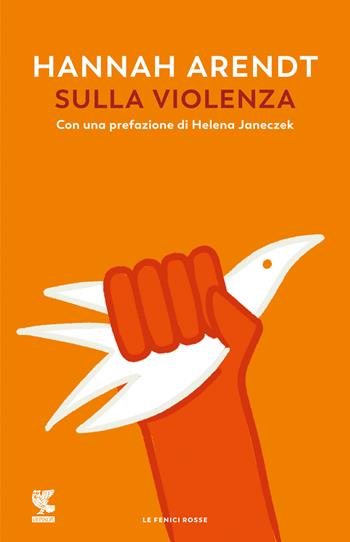 Sulla violenza - Hannah Arendt - Libro Guanda 2023, Le fenici rosse | Libraccio.it