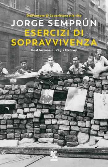 Esercizi di sopravvivenza - Jorge Semprún - Libro Guanda 2023, Narratori della Fenice | Libraccio.it
