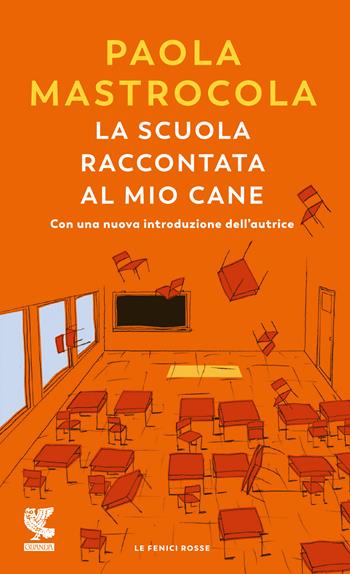 La scuola raccontata al mio cane - Paola Mastrocola - Libro Guanda 2023, Le fenici rosse | Libraccio.it
