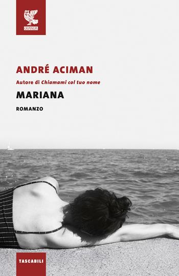Mariana - André Aciman - Libro Guanda 2023, Tascabili Guanda. Narrativa | Libraccio.it