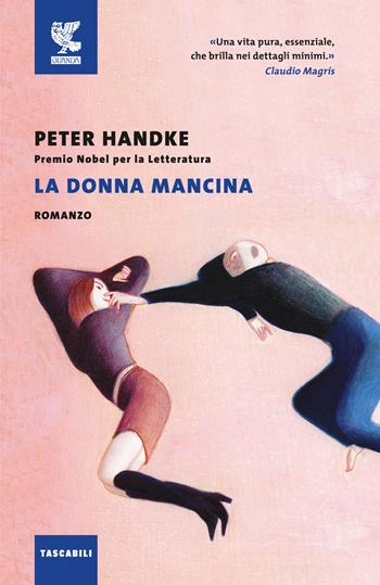 La donna mancina - Peter Handke - Libro Guanda 2023, Tascabili Guanda. Narrativa | Libraccio.it