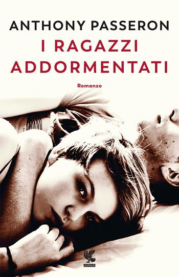 I ragazzi addormentati - Anthony Passeron - Libro Guanda 2023, Narratori della Fenice | Libraccio.it