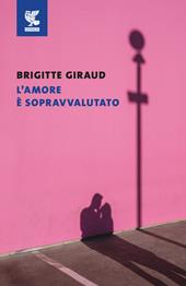 L'amore è sopravvalutato