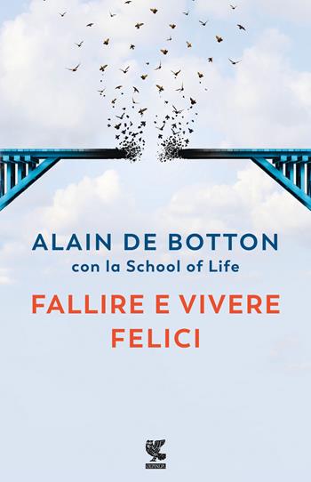 Fallire e vivere felici - Alain de Botton - Libro Guanda 2024, Biblioteca della Fenice | Libraccio.it